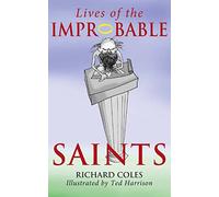 Lives of the Improbable Saints: (UK ed.)