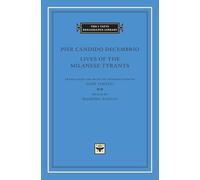 Lives of the Milanese Tyrants: 88 (The I Tatti Renaissance Library)