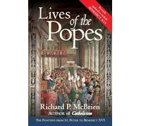 Lives of the Popes: The Pontiffs from St. Peter to Benedict XVI