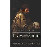 Lives of the Saints: Volume IV (Octoberl - December)