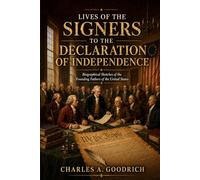 Lives of the Signers to the Declaration of Independence