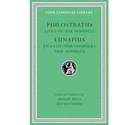 Lives of the Sophists. Lives of Philosophers and Sophists (Loeb Classical Library 134)