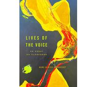 Lives of the Voice : An Essay on Closeness