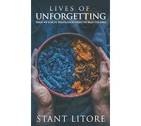 Lives of Unforgetting: What We Lose in Translation When We Read the Bible, and A Way of Reading the Bible as a Call to Adventure: 1 (Rethinking How We Read)