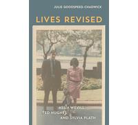 Lives Revised: Assia Wevill, Ted Hughes, and Sylvia Plath