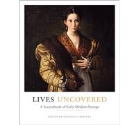 Lives Uncovered: A Sourcebook of Early Modern Europe