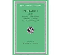 Lives, Volume I: Theseus and Romulus. Lycurgus and Numa. Solon and Publicola (Loeb Classical Library 46)