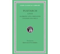 Lives, Volume IV: Alcibiades and Coriolanus. Lysander and Sulla (Loeb Classical Library 80)
