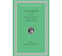 Lives, Volume VI: Dion and Brutus. Timoleon and Aemilius Paulus (Loeb Classical Library 98)