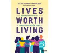 Lives Worth Living : Applying Zero Suicide as a Prevention Approach for Schools