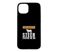 Livestock Show - Judge Walked By Steer Stepped On Me Case for iPhone 15 Plus