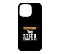 Livestock Show - Judge Walked By Steer Stepped On Me Case for iPhone 15 Pro Max