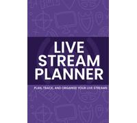 Livestream Planner: Plan and Track Your Live Streams, Twitch Esports Gaming Live Streaming Planner Checklist Journal, Gift For Streamers