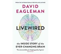 Livewired: The Inside Story of the Ever-Changing Brain