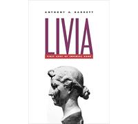 Livia: First Lady of Imperial Rome