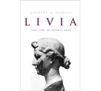 Livia - First Lady of Rome: First Lady of Imperial Rome