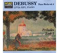 Livia Rev - Debussy: Piano Works Vol 4. Preludes Book 2