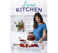 Livia's Kitchen: Naturally Sweet and Indulgent Treats