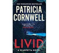 Livid: The chilling Kay Scarpetta thriller