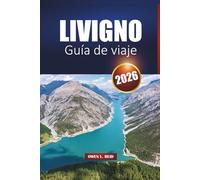 Livigno Guía De Viaje 2026: Explora las estaciones de esquí alpino, las pintorescas rutas de senderismo, la comida local, las compras y las mejores cosas que hacer en el norte de Italia