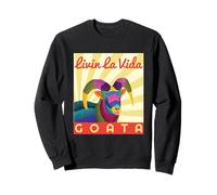 Livin la Vida Goata Sweatshirt