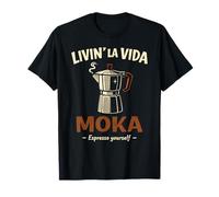Livin la vida Moka Funny Coffee Italian Espresso Lover tee T-Shirt