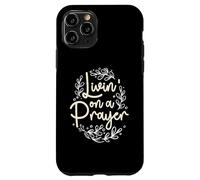 Livin' On a Prayer Inspiring Christian Quote Case for iPhone 11 Pro