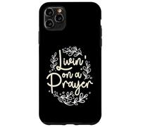 Livin' On a Prayer Inspiring Christian Quote Case for iPhone 11 Pro Max