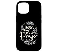 Livin' On a Prayer Inspiring Christian Quote Case for iPhone 15