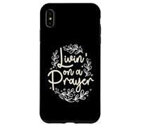 Livin' On a Prayer Inspiring Christian Quote Case for iPhone XS Max