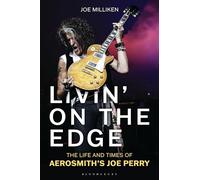 Livin’ on the Edge: The Life and Times of Aerosmith’s Joe Perry