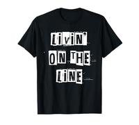 Livin' on the Line T-Shirt