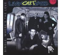 Livin Out Loud - Single: Wheres the Love