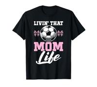 Livin' That Mom Life Soccer Season Football Game Day Mommy T-Shirt