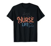Livin That Nurse Life Healthcare Passion T-Shirt
