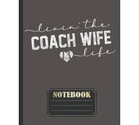 Livin the Coach Wife Life Notebook: Baseball Wide Ruled Book | 7.5 x 9.25 120 Pages SOFT Cover | Back to School Supplies for Boys and Girls, Students and Teachers