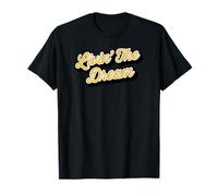 Livin' The Dream - Funny Retro Distressed Text - Positivity T-Shirt
