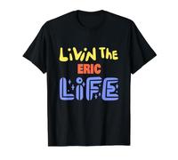 Livin The Eric Life Funny Eric Name Saying Value Graphic T-Shirt, Men, Black, L