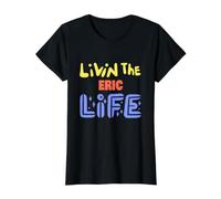 Livin The Eric Life Funny Eric Name Saying Value Graphic T-Shirt, Women, Black, S