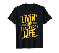 Livin' The Plasterer Life, Stucco Plaster Plastering T-Shirt