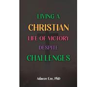 Living a Christian Life of Victory Despite Challenges