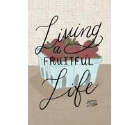 Living a Fruitful Life: Weekly Journal