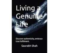Living a Genuine Life: Discover authenticity, embrace true fulfillment.