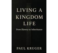 Living a Kingdom Life: From Slavery to Inheritance
