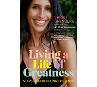 Living a Life of Greatness : Steps to a fulfilling existence