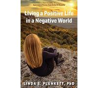 Living a Positive Life in a Negative World: My Uphill Journey