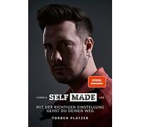 Living a Selfmade Life: Mit der richtigen Einst, Platzer.