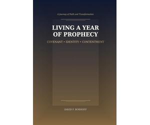 Living a Year of Prophecy: Covenant | Identity | Contentment - A Faith Testimony