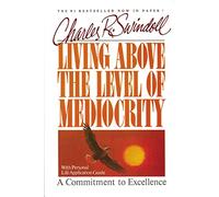 LIVING ABOVE MEDIOCRITY: A Commitment to Excellence