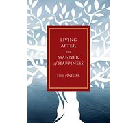 Living After the Manner of Happiness